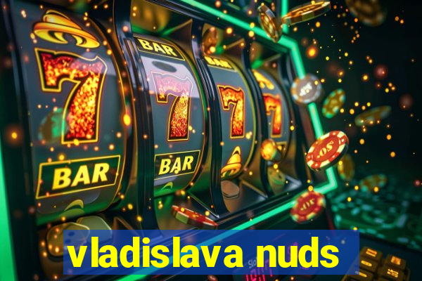 vladislava nuds